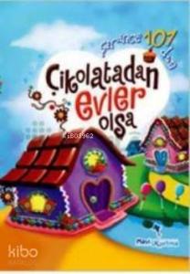 Çikolatadan Evler Olsa