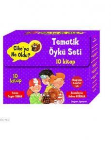 Çiko'ya Ne Oldu? - Tematik Öykü Seti (10 Kitap); İlköğretim 2. Sınıflar için Kitaplar ve Temalar
