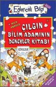 Çılgın Bilim Adamının Deneyler Kitabı; Eğlenceli Bilim, +9 Yaş