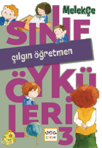 Çılgın Öğretmen;Sınıf Öyküleri -3