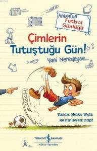 Çimlerin Tutuştuğu Gün! Yani Neredeyse; Anton'un Futbol Günlüğü
