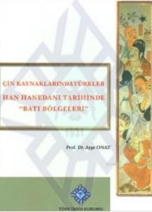 Çin Kaynaklarında Türkler; Han Hanedanı Tarihinde Batı Bölgeleri