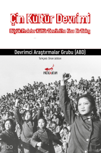 Çin Kültür Devrimi;Büyük Proleter Kültür Devrimi’ne Kısa Bir Bakış