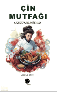 Çin Mutfağı;Lezzetler Dünyası