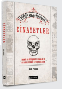Cinayetler;Tarihin En Kötü Şöhretli Vakaları ve Onları Çözüme Kavuşturanlar
