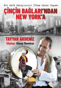 Çinçin Bağları'ndan New York'a;Bir Halk Dansçısının İlham Veren Yaşamı