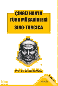 Çingiz Han’ın Türk Müşavirleri Sıno-Turcıca