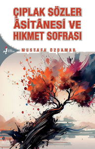Çıplak Sözler Âsitânesi Ve Hikmet Sofrası