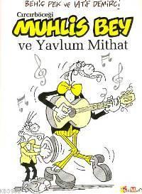 Cırcırböceği Muhlis Bey ve Yavlum Mithat