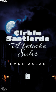 Çirkin Saatlerde Alaturka Sesler