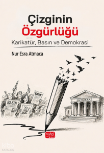 Çizginin Özgürlüğü;Karikatür, Basın ve Demokrasi