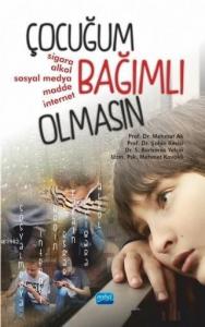 Çocuğum Bağımlı Olmasın