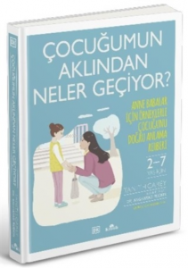Çocuğumun Aklından Neler Geçiyor?;Anne Babalar İçin Örneklerle Çocuğunu Doğru Anlama Rehberi