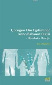 Çocuğun Din Eğitiminde Anne-Babanın Etkisi