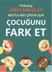 Çocuğunu Fark Et; Mutlu bir çocuk için