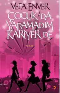 Çocuk da Yapamadım Kariyer de