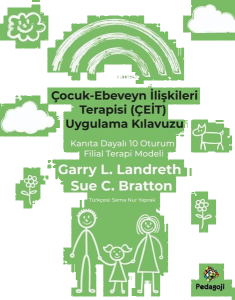 Çocuk - Ebeveyn İlişkileri Terapisi (ÇEİT) Uygulama Kılavuzu - Kanıta Dayalı 10 Oturum Filial Terapi