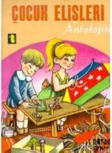 Çocuk Elişleri Antolojisi