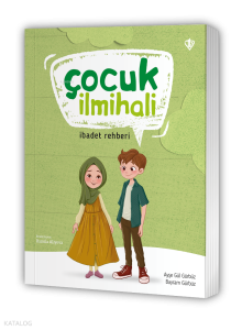 Çocuk İlmihali;İbadet Rehberi