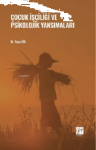 Çocuk İşçiliği ve Psikolojik Yansımaları