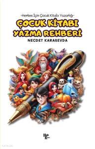 Çocuk Kitabı Yazma Rehberi;Herkes için Çocuk Kitabı Yazarlığı