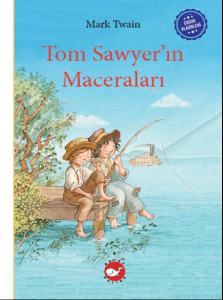 Çocuk Klasikleri: Tom Sawyer’ın Maceraları