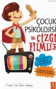 Çocuk Psikolojisi ve Çizgi Filmler; Hangi Çizgi Filmler Çocukları Nasıl Etkiler?
