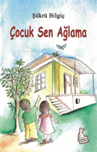 Çocuk Sen Ağlama