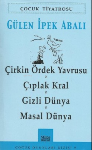 Çocuk Tiyatrosu-Çirkin Ördek Yavrusu - Çıplak Kral - Gizli Dünya - Masal Dünya
