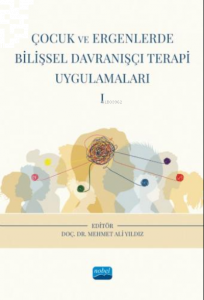 Çocuk Ve Ergenlerde Bilişsel Davranışçı Terapi Uygulamaları - I