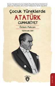Çocuk Yüreklerde Atatürk Cumhuriyet