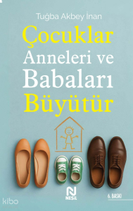Çocuklar Anneleri ve Babaları Büyütür