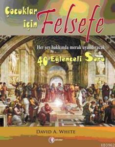 Çocuklar İçin Felsefe; 40 Eğlenceli Soru