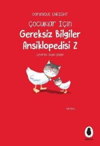 Çocuklar İçin Gereksiz Bilgiler Ansiklopedisi - 2