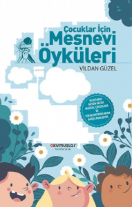 Çocuklar İçin Mesnevi Öyküleri