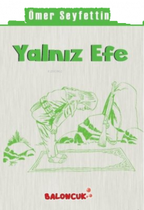 Çocuklar İçin Ömer Seyfettinden Seçmeler - Yalnız Efe