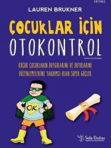 Çocuklar İçin Otokontrol; Küçük Çocukların Duygularını ve Duyularını Düzenlemelerine Yardımcı Olan Süper Güçler
