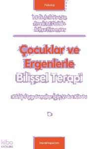 Çocuklar ve Ergenlerle Bilişsel Terapi