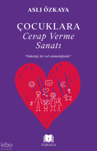 Çocuklara Cevap Verme Sanatı
