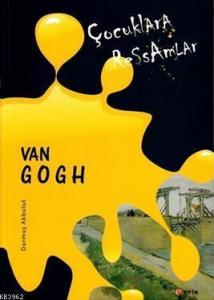 Çocuklara Ressamlar: Van Gogh; Sarı Ev ve Yatak Odası