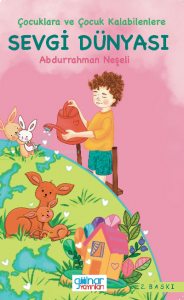 Çocuklara ve Çocuk Kalabilenlere “Sevgi Dünyası”