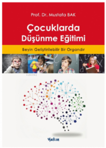 Çocuklarda Düşünme Eğitimi; Beyin Geliştirilebilir Bir Organdır