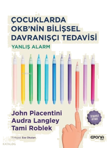 Çocuklarda OKB'nin Bilişsel Davranışçı Tedavisi - Yanlış Alarm - Terapist Kitabı