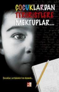 Çocuklardan Teröristlere Mektuplar; Çocuklar Yetişkinleri De Düşündü...