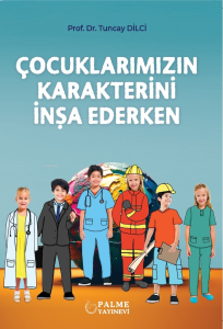 Çocuklarimizin Karakterini İnşa Ederken