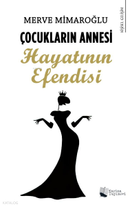 Çocukların Annesi Hayatının Efendisi