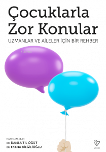 Çocuklarla Zor Konular Uzmanlar Ve Aileler İçin Bir Rehber