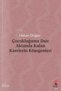 Çocukluğuma Dair Aklımda Kalan Karelerin Köşegenleri