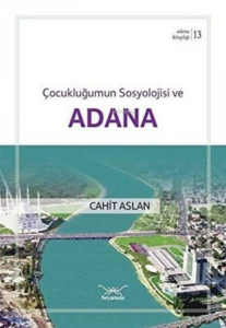 Çocukluğumun Sosyolojisi ve Adana