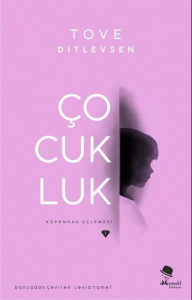 Çocukluk;Kopenhag Üçlemesi